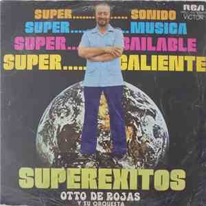 Otto De Rojas Y Su Orquesta - Superéxitos Bailables