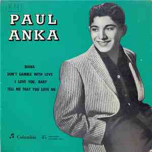Paul Anka - Diana / Don't Gamble With Love / I Love You, Baby / Tell Me Tha ...