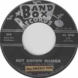 Prickly Pair - Nut Brown Maiden / The Wind
