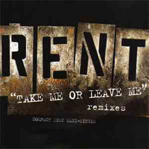Rent - Take Me Or Leave Me (Remixes)