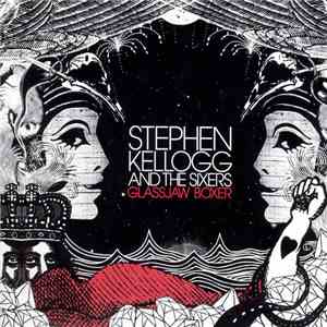 Stephen Kellogg And The Sixers - Glassjaw Boxer