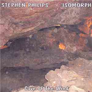 Stephen Philips, Isomorph - Cave Of The Wind