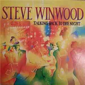 Steve Winwood - Talking Back To The Night