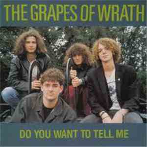 The Grapes Of Wrath - Do You Want To Tell Me