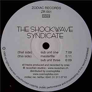 The Shockwave Syndicate - Sub Unit One / Masterfile / Sub Unit Three