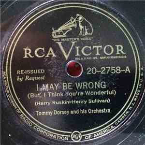 Tommy Dorsey And His Orchestra - I May Be Wrong / Farewell To Arms