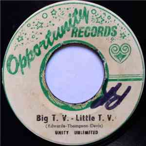 Unity Unlimited / Rupie Edwards All Stars - Big T. V. - Little T. V. / More ...
