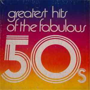 Various - Greatest Hits Of The Fabulous 50s