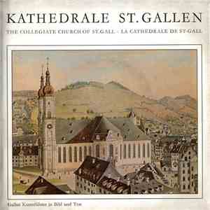 Various - Kathedrale St.Gallen = The Collegiate Church Of St. Gall = La Cathédrale De St. Gall