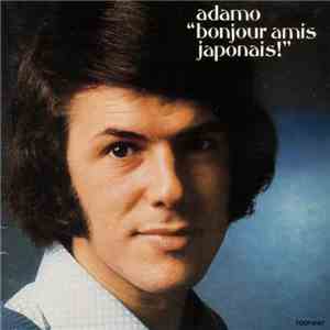 Adamo - Bonjour Amis Japonais!
