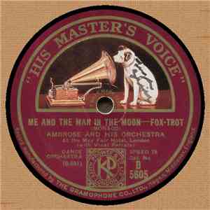 Ambrose And His Orchestra - Me And The Man In The Moon / If I Had You