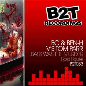 BC & Ben-H V'S Tom Parr  - Bass Was The Murder