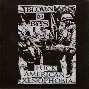 Blown To Bits - Fuck American Xenophobia