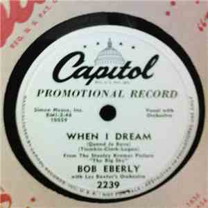 Bob Eberly - When I Dream / Back Street Affair