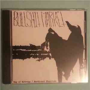 Bullshit Market - Day Of Entropy / Emotional Diarrhœa