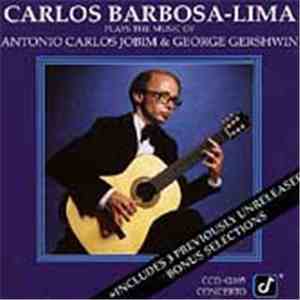 Carlos Barbosa-Lima - Plays The Music Of Antonio Carlos Jobim & George Gers ...