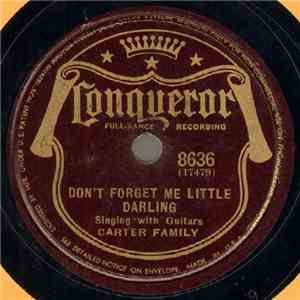 Carter Family - Don't Forget Me Little Darling / Gathering Flowers From The ...