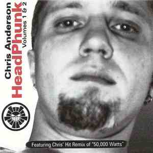 Chris Anderson - HeadPhunk Volumes 1 & 2