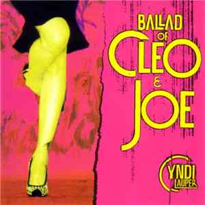 Cyndi Lauper - Ballad Of Cleo & Joe