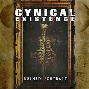 Cynical Existence  - Ruined Portrait