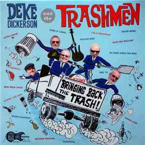 Deke Dickerson And The Trashmen - Bringing Back The Trash!