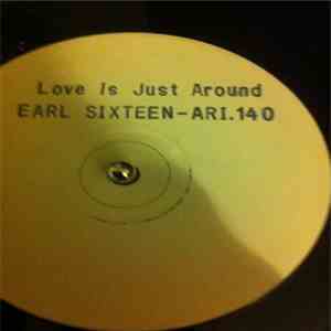 Earl Sixteen - Love Is Just Around