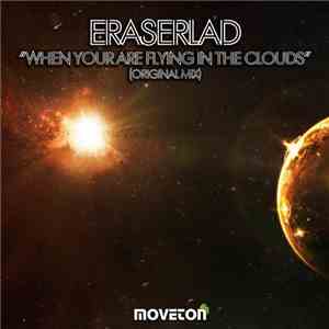 Eraserlad - When Your Are Flying In The Clouds