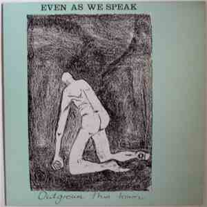 Even As We Speak - Outgrown This Town