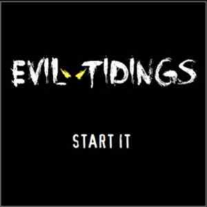 Evil Tidings - Start It