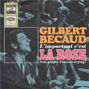 Gilbert Becaud - L'Important C'Est La Rose