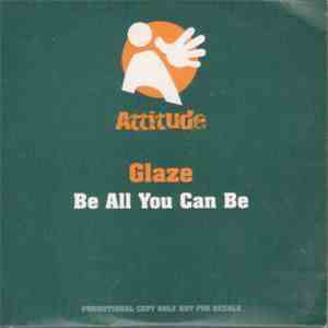 Glaze - Be All You Can Be