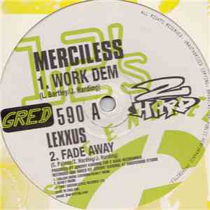 Merciless / Lexxus - Work Dem / Fade Away