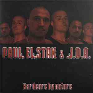 Paul Elstak & J.D.A. - Hardcore By Nature