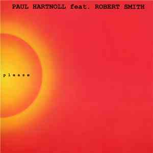 Paul Hartnoll feat. Robert Smith - Please