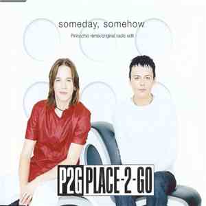 Place-2-Go - Someday, Somehow