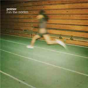 Poirier - Run The Riddim