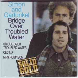 Simon And Garfunkel - Bridge Over Troubled Water / Cecilia / Mrs. Robinson