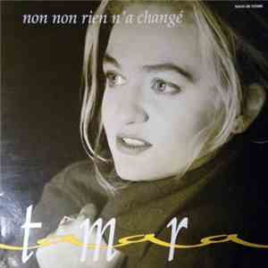 Tamara - Non Non Rien N'A Changé