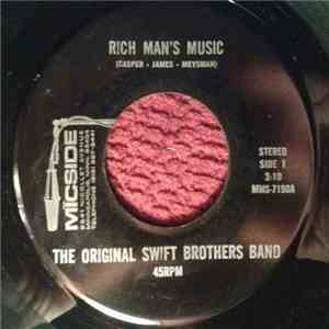 The Original Swift Brothers Band - Rich Man's Music / If I Needed Someone