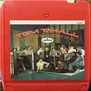 Tom T. Hall - We All Got Together And...