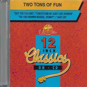 Two Tons Of Fun - I Got The Feeling / Earth Can Be Just Like Heaven / Do Yo ...