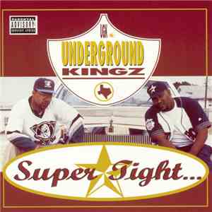Underground Kingz - Super Tight...