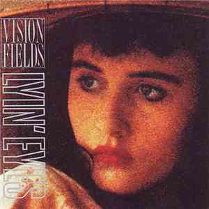 Vision Fields - Lyin' Eyes