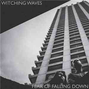 Witching Waves - Fear Of Falling Down
