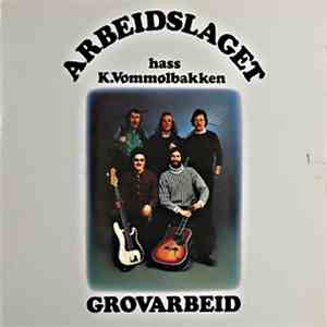 Arbeidslaget Hass K.Vømmølbakken - Grovarbeid