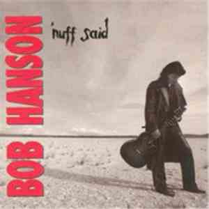 Bob Hanson - 'Nuff Said
