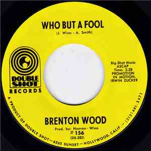 Brenton Wood - Who But A Fool