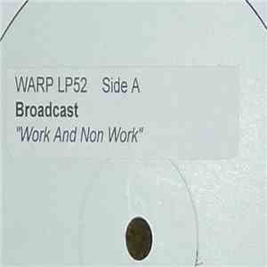 Broadcast - Work And Non Work