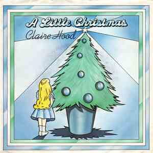 Claire Hood - A Little Christmas