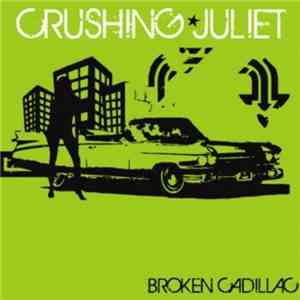 Crushing Juliet - Broken Cadillac